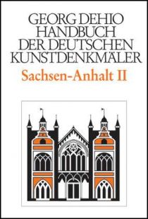 Dehio Handbuch der Deutschen Kunstdenkmäler, Sachsen-Anhalt II