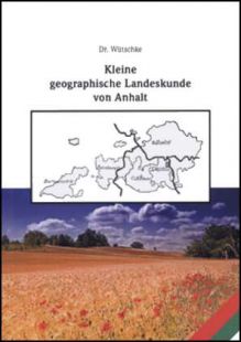 Kleine geographische Landeskunde von Anhalt