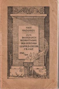 Nach hundert Jahren - Zum dankbaren Gedächtnisse des Herzogs Leopold Friedrich Franz 1740-1817