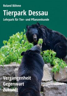 Tierpark Dessau. Lehrpark für Tier- und Pflanzenkunde