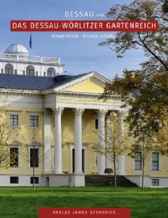 Dessau und das Dessau-Wörlitzer Gartenreich