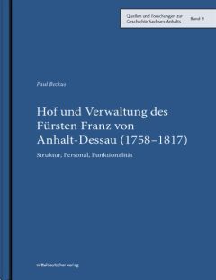 Hof und Verwaltung des Fürsten Franz von Anhalt-Dessau