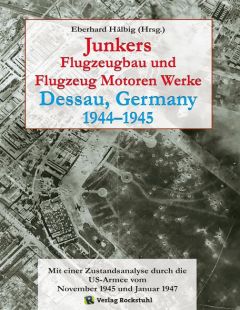 Junkers Flugzeugbau und Flugzeug Motoren Werke Dessau 1944-1945
